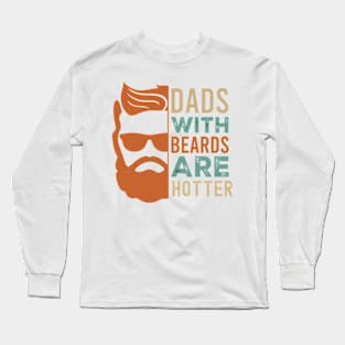 Dads with beards are Hotter Long Sleeve T-Shirt